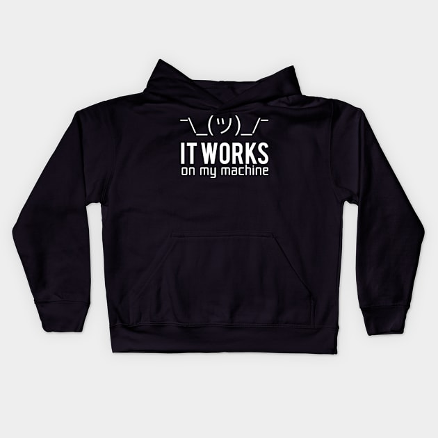 Programmer T-shirt - It works on my machine Kids Hoodie by Anime Gadgets